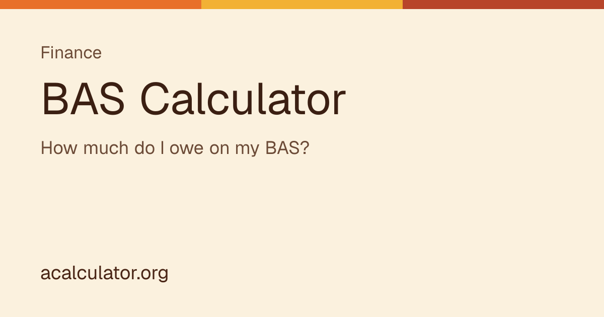 BAS Calculator for GST and PAYG | acalculator